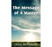 John McDonald The Message of A Master (Tascabile)