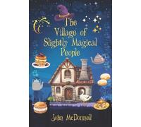John McDonnell The Village of Slightly Magical People (Tascabile)