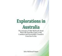 John McDouall S Explorations in Australia The Journals of John McDou (Tascabile)