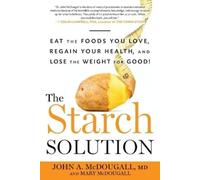 John McDougall Mary McDougall The Starch Solution (Tascabile)