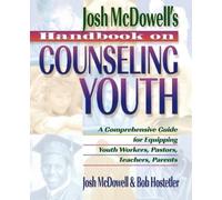 John McDowell Bob Hostetler Handbook on Counseling Youth (Tascabile)