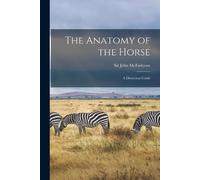 John McFadyean The Anatomy of the Horse (Tascabile)