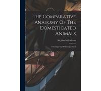 John McFadyean The Comparative Anatomy Of The Domesticated Animals (Tascabile)