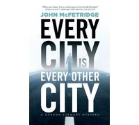 John McFetridge Every City Is Every Other City (Tascabile)