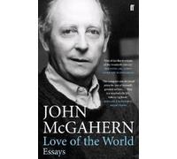 John McGahern Love of the World (Tascabile)