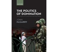 The Politics of Domination: Taking, Keeping, and Losing Control over Other Peoples