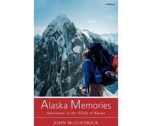 John McGoldrick Alaska Memories (Tascabile)