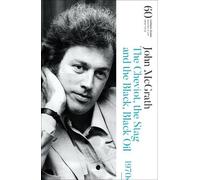 John McGrath The Cheviot, the Stag and the Black, Black Oil (Copertina rigida)