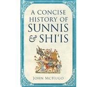 John McHugo A Concise History of Sunnis and Shi`is (Tascabile)