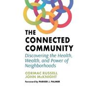 John McKnight Cormac Russell The Connected Community (Tascabile)