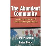 John McKnight P The Abundant Community: Awakening the Power of Famil (Tascabile)