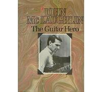 John McLaughlin - The Guitar Hero