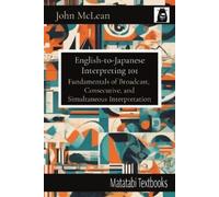 John McLean English-to-Japanese Interpreting 101 (Tascabile) Matatabi Textbooks