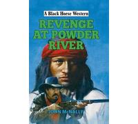 John McNally Revenge at Powder River (Copertina rigida) Black Horse Western