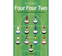John McNicoll An Ode to Four Four Two (Tascabile)