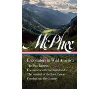 John McPhee John McPhee: Encounters in Wild America (LOA #398 (Copertina rigida)