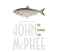 John McPhee The Founding Fish (Tascabile)