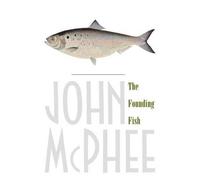 John McPhee The Founding Fish (Tascabile)