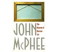 John McPhee The Ransom of Russian Art (Tascabile)