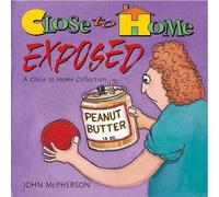 John McPherson Close to Home Exposed (Tascabile) Close to Home