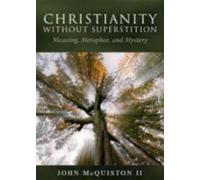 John McQuiston II Christianity Without Superstition (Tascabile)