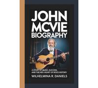 JOHN MCVIE BIOGRAPHY: A Story of Music, Success, and the Heart of Rock History