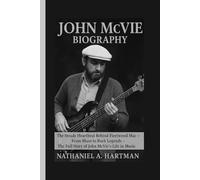 JOHN MCVIE BIOGRAPHY: The Steady Heartbeat Behind Fleetwood Mac - From Blues to Rock Legends - The Full Story of John McVie’s Life in Music