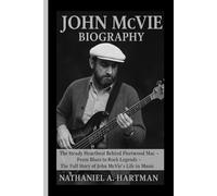 JOHN MCVIE BIOGRAPHY: The Steady Heartbeat Behind Fleetwood Mac - From Blues to Rock Legends - The Full Story of John McVie’s Life in Music