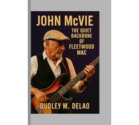 John McVie: The Quiet Backbone of Fleetwood Mac