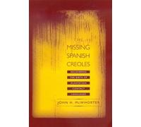 John McWhorter The Missing Spanish Creoles (Copertina rigida)