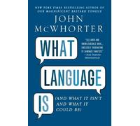 John McWhorter What Language Is (Tascabile)