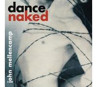 John Mellencamp - Dance Naked By John Mellencamp (2003-02-17)