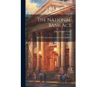 John Melville Gould The National Bank Act (Copertina rigida)