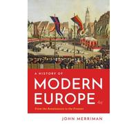 John Merriman A History of Modern Europe (Tascabile)