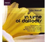 John Metcalf In Time of Daffodils (Llewellyn, Bbc No Wales, Bowes) (CD) Album