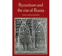John Meyendorff Byzantium and the Rise of Russia (Tascabile)