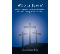 John Michael Blair Who is Jesus? (Tascabile)