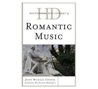 John Michael Cooper Historical Dictionary of Romantic Music (Copertina rigida)