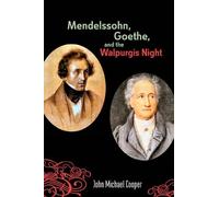 John Michael Cooper Mendelssohn, Goethe, and the Walpurgis Night (Tascabile)