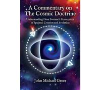 John Michael Greer A Commentary on 'The Cosmic Doctrine' (Tascabile)