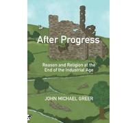 John Michael Greer After Progress (Tascabile)