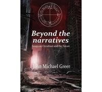 John Michael Greer Beyond the Narratives (Tascabile)