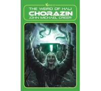 John Michael Greer Chorazin (Tascabile) Weird of Hali