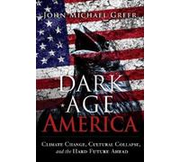John Michael Greer Dark Age America (Tascabile)