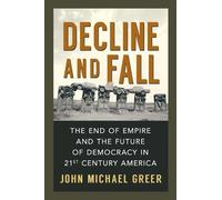 John Michael Greer Decline and Fall (Tascabile)