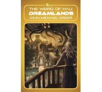 John Michael Greer Dreamlands (Tascabile) Weird of Hali