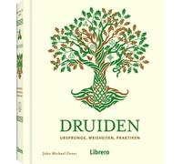 JOHN MICHAEL GREER Druiden: Ursprünge, Weisheiten, Praktiken (Copertina rigida)