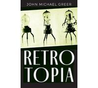 John Michael Greer Retrotopia (Tascabile)