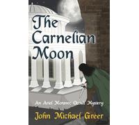John Michael Greer The Carnelian Moon (Tascabile) (PRESALE 26/03/2025)
