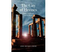 John Michael Greer The City of Hermes (Tascabile)